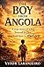 The Boy from Angola : Memories of Resilience and Reconstruction