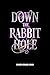 Down The Rabbit Hole: A Sav...