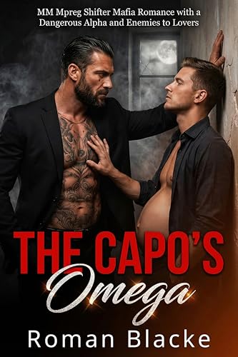 The Capo's Omega: MM Mpreg Shifter Mafia Romance with a Dangerous Alpha and Enemies to Lovers (Kindle Edition)