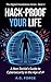 Hack-Proof Your Life: A Non...