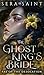 The Ghost King's Bride by Sera Saint