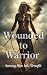 Wounded to Warrior by Amanda Scott Wounded to Warrior by Amanda Scott
