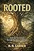 Rooted: A 60-Day Devotional Through Ephesians for Identity, Growth, and Spiritual Strength (Living in The Word)