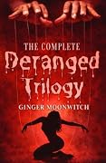 The Complete Deranged Trilogy