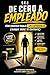 De Cero a Empleado: Cómo Conseguir Trabajo Sin Experiencia en 30 Días (Aunque Nadie Te Contrate) (Spanish Edition)