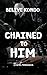 Chained to him : Dark romance (Her hell my desire Book 3)