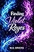 Finding Violet Reyes: A hero/villain story (Into the Fire Book 2)