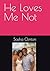 He Loves Me Not