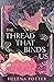 The Thread That Binds Us by Helena Potter The Thread That Binds Us by Helena Potter