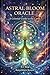 Astral Bloom Oracle: A Celestial Guide to the Cards