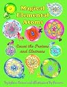 Magical Elemental Atoms by Sybrina Durant Magical Elemental Atoms by Sybrina Durant
