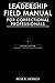 Leadership Field Manual for Correctional Professionals: Second Edition: Reloaded, Simplified and Redesigned (Correctional Leadership Professional Development Series)