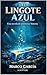 EL LINGOTE AZUL: Una novela de aventura e historia (Spanish Edition)