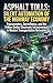Asphalt Tolls: Silent Automation of the Highway Economy: Transponders, Surveillance, and the Trillion-Dollar Electronic Infrastructure in Modern Transportation Networks