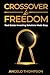 Crossover to Freedom: Real Estate Investing Solutions Made Easy