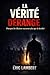 La vérité dérange: Pourquoi les illusions rassurent plus que la lucidité (French Edition)