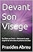 Devant Son Visage: De l’Éden au Christ — Retrouver le sens originel de vivre dans la présence de Dieu (French Edition)