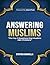 ANSWERING MUSLIMS: The Top 3 Questions Muslims Ask Christians