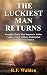 The Luckiest Man Returns