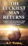 The Luckiest Man Returns