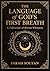 The Language of God's First Breath: A Collection of Divine Whispers