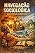 Navegação Sociológica: Da África ao Brasil (Portuguese Edition)