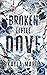 Broken Little Dove: A Dark Love Story