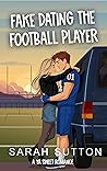 Fake Dating the Football Player (Most Likely To, #4)