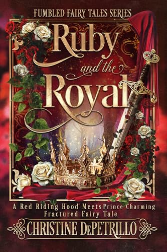 Ruby and the Royal: A Red Riding Hood Meets Prince Charming Fractured Fairy Tale (Kindle Edition)