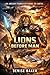 Lions Before Man: The Ancient Lion-Human Guardians of Earth