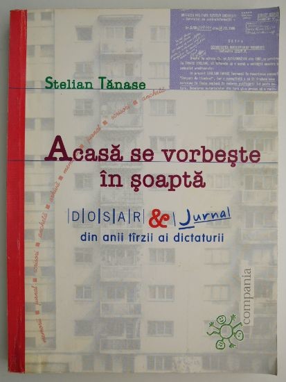 Acasă se vorbește în șoaptă Dosar & Jurnal din anii târzii ai dictaturii