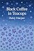 Black Coffee In Teacups by Daisy Harper