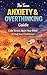 The Teen Anxiety & Overthinking Guide: Simple Tools to Calm Stress, Stop Overthinking, and Build Real Confidence (Ages 15–17)
