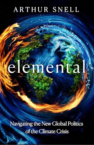Elemental: How the Climate Crisis Is Driving Conflict and Will Change Global Power Relations (Paperback)