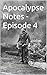 Apocalypse Notes - Episode 4