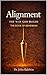 Alignment: The Way God Builds (The Biblical Wisdom Collection)