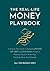 THE REAL-LIFE MONEY PLAYBOOK: A Step-by-Step Guide to Budgeting, Paying Off Debt, and Building Financial Security When Your Paycheck Never Seems to Be Enough (THE MONEY PLAN Book 1)