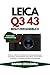 Leica Q3 43 Benutzerhandbuch: Einfache Lektionen mit klaren Einrichtungsanleitungen, praxisnahen Arbeitsabläufen beim Filmen und kreativen Techniken zur ... der Kameraleistung (German Edition)