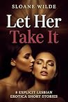 Let Her Take It: ...