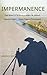 IMPERMANENCE: One Man's 879-Mile Journey on Japan's Shikoku Eighty-Eight-Temple Pilgrimage