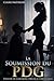 La Soumission du PDG: Dénudé de Contrôle. Dressé à L'obéissance. (French Edition)