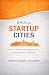 Small Startup Cities by Dominique Halaby