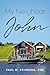 My Neighbor John