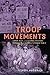Troop Movements: Labor, Race, and Global Freedom Struggles in America’s World War II (Power, Politics, and the World)
