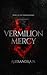 Vermilion Mercy: A Dark Rom...