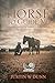 A Horse to Guide Me: Build the life you’ve always wanted through the miracle of Mustang horsemanship