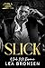 Slick: A Dark MM Romance