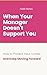 WHEN YOUR MANAGER DOESN'T SUPPORT YOU: How to Protect Your Career and Keep Moving Forward (Managing Up: The Women's Career Series Book 4)