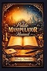 The Polite Manipulator Manual