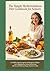 A Mediterranean Diet Cookbook for Seniors: Eat Healthy, Support Longevity & Control Weight — Your Complete Science-Backed Guide with Easy, Delicious Recipes Anyone Can Make